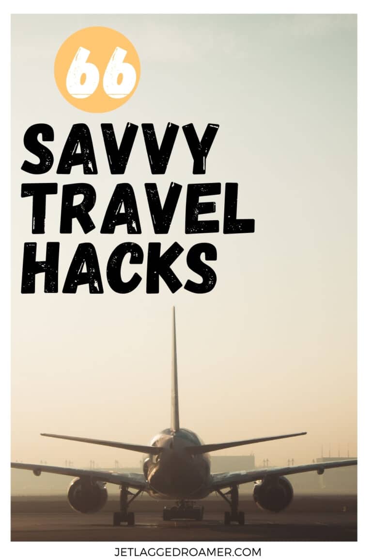 66 Savvy Traveling Hacks That Make Travel A Smooth Landing - JR