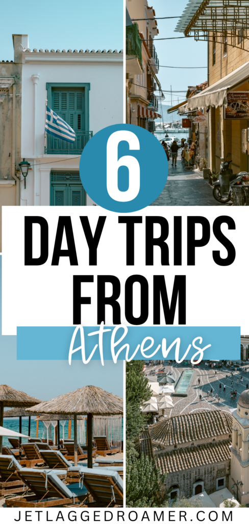 Day trips from Athens Pinterest pin with a text overlay that says '6 day trips from Athens." Photos of day trips from Athens. 